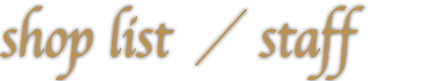 shop list/staff
